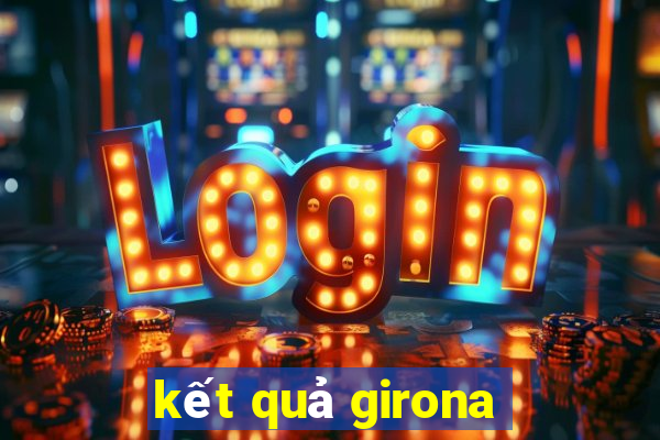 kết quả girona