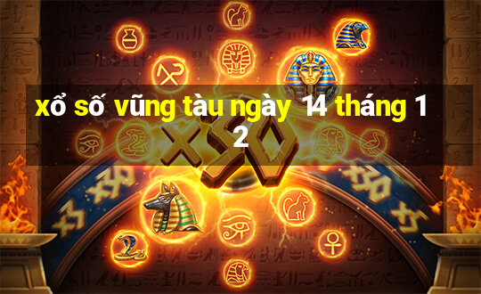 xổ số vũng tàu ngày 14 tháng 12