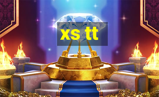 xs tt