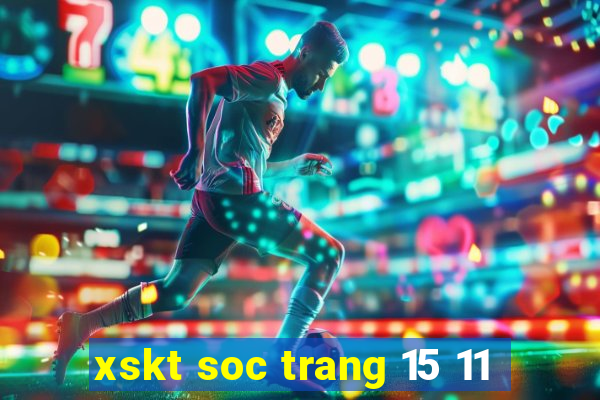 xskt soc trang 15 11