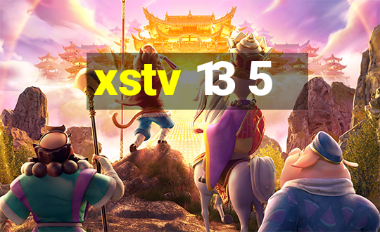 xstv 13 5