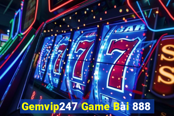 Gemvip247 Game Bài 888