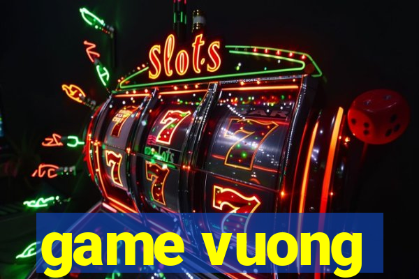 game vuong