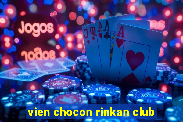 vien chocon rinkan club