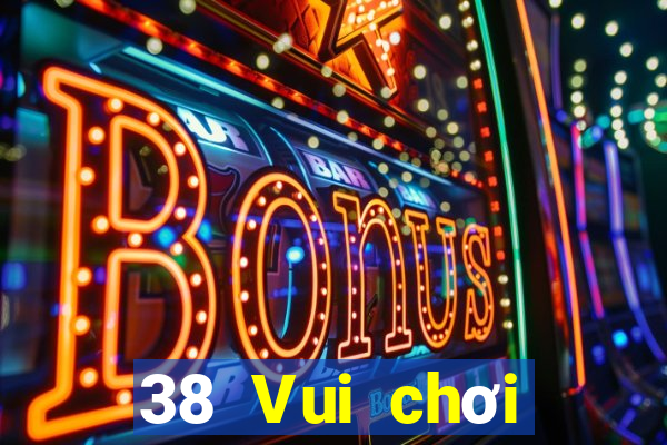 38 Vui chơi giải trí