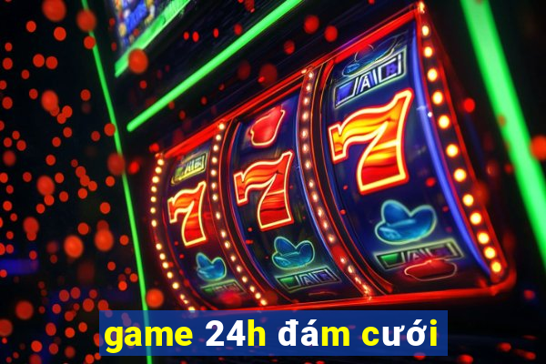 game 24h đám cưới