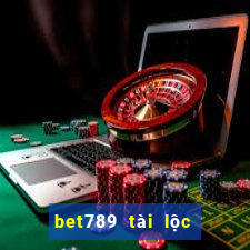 bet789 tài lộc vĩnh cửu