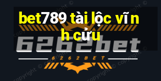 bet789 tài lộc vĩnh cửu