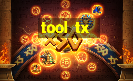 tool  tx