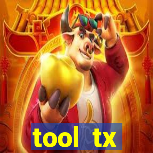 tool  tx