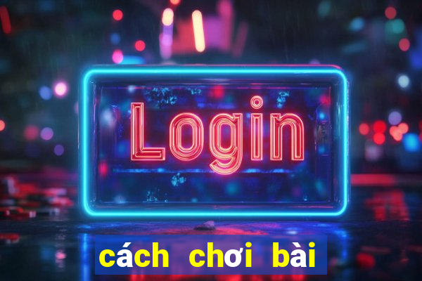 cách chơi bài phỏm bịp