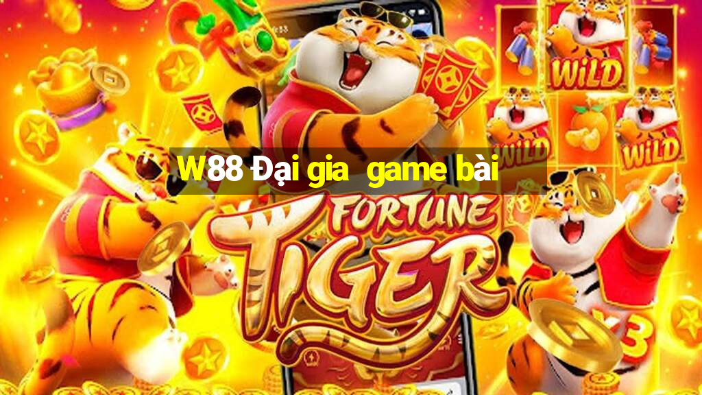 W88 Đại gia  game bài