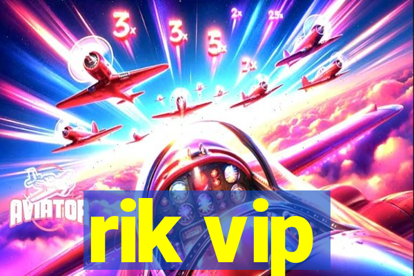 rik vip