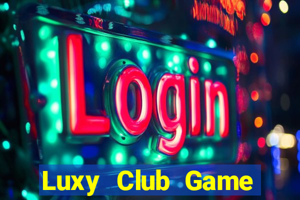 Luxy Club Game Bài Vip