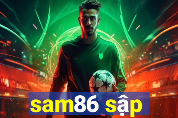 sam86 sập