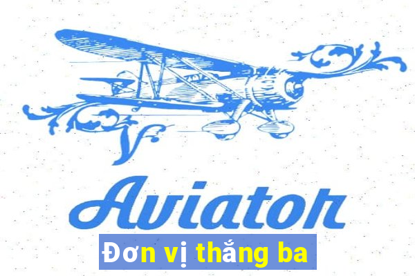 Đơn vị thắng ba