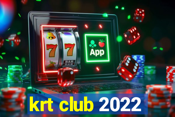 krt club 2022