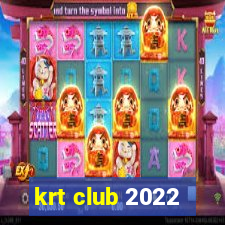 krt club 2022