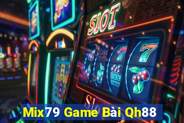 Mix79 Game Bài Qh88