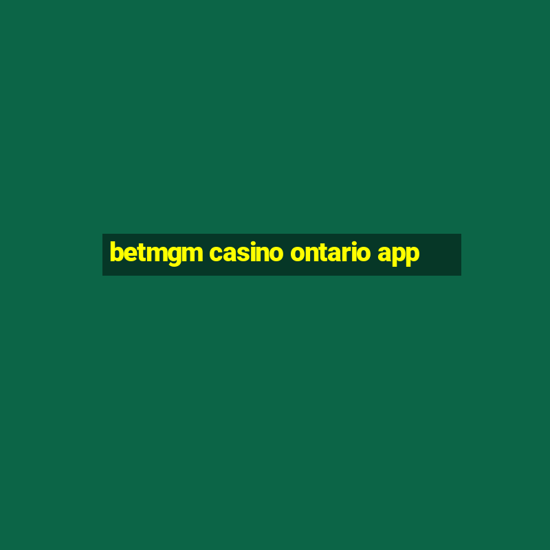 betmgm casino ontario app