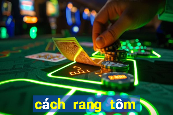 cách rang tôm thịt ngon