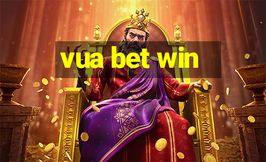 vua bet win