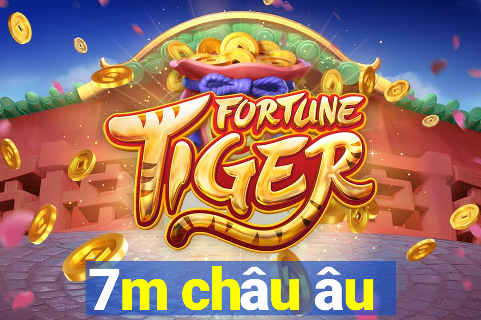 7m châu âu