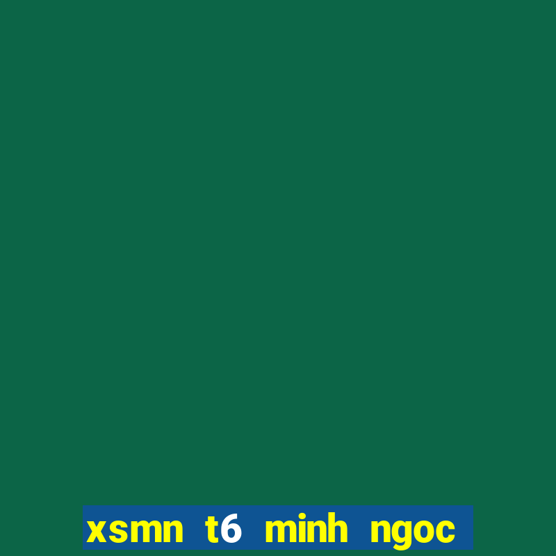 xsmn t6 minh ngoc hang tuan