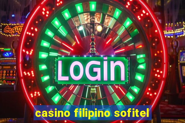 casino filipino sofitel