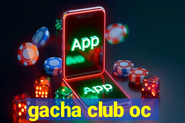 gacha club oc