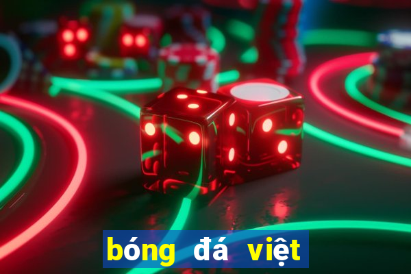 bóng đá việt nam trung quốc trực tiếp