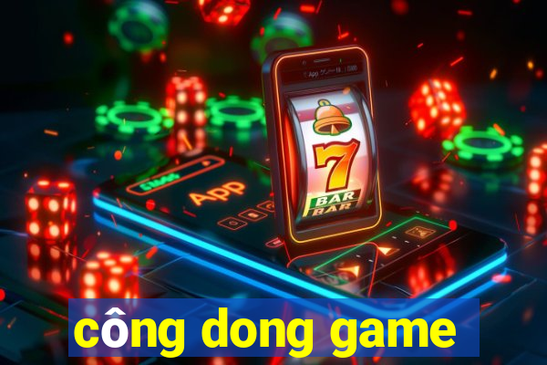 công dong game