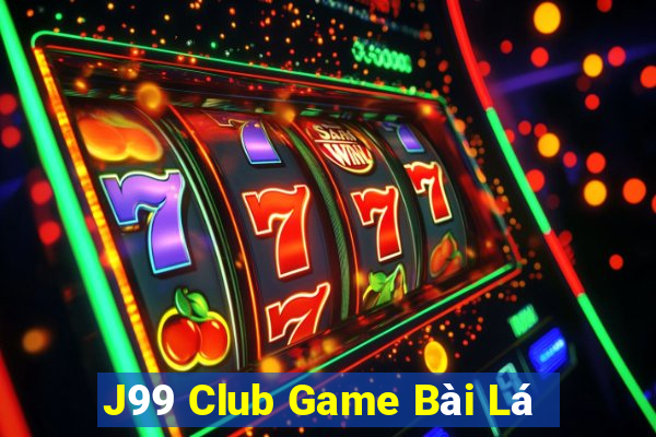 J99 Club Game Bài Lá