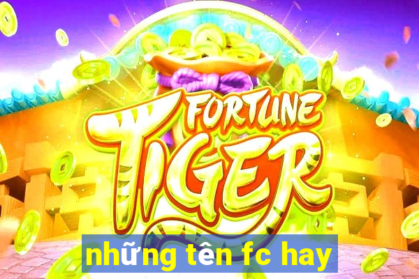 những tên fc hay