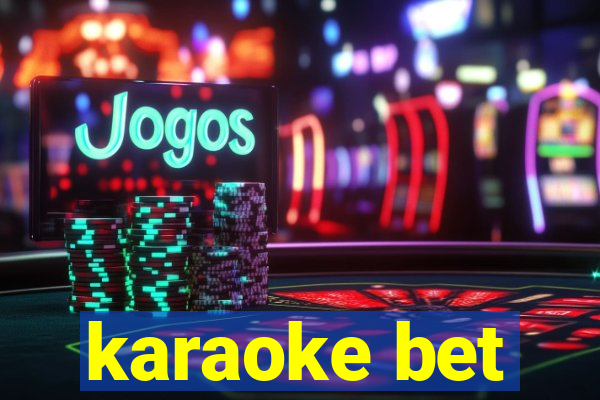 karaoke bet