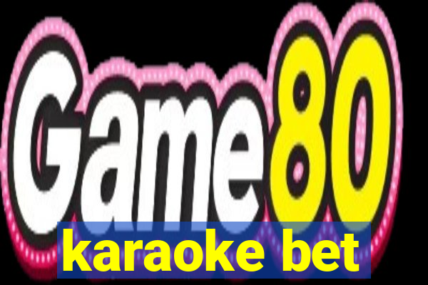 karaoke bet