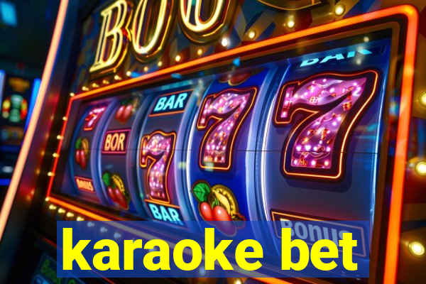 karaoke bet