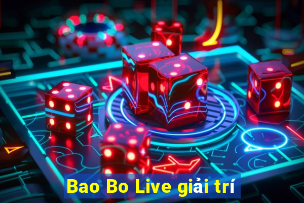 Bao Bo Live giải trí