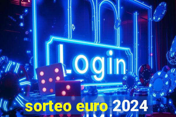 sorteo euro 2024