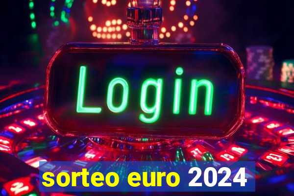 sorteo euro 2024