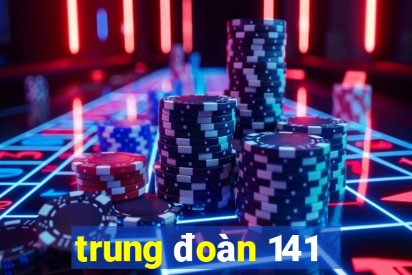 trung đoàn 141