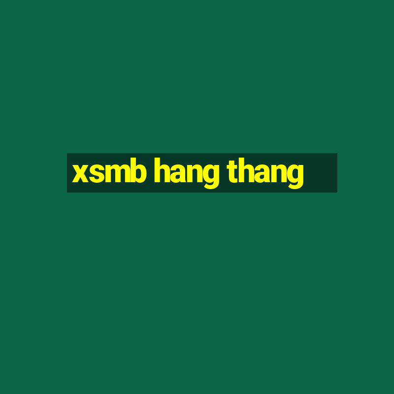 xsmb hang thang