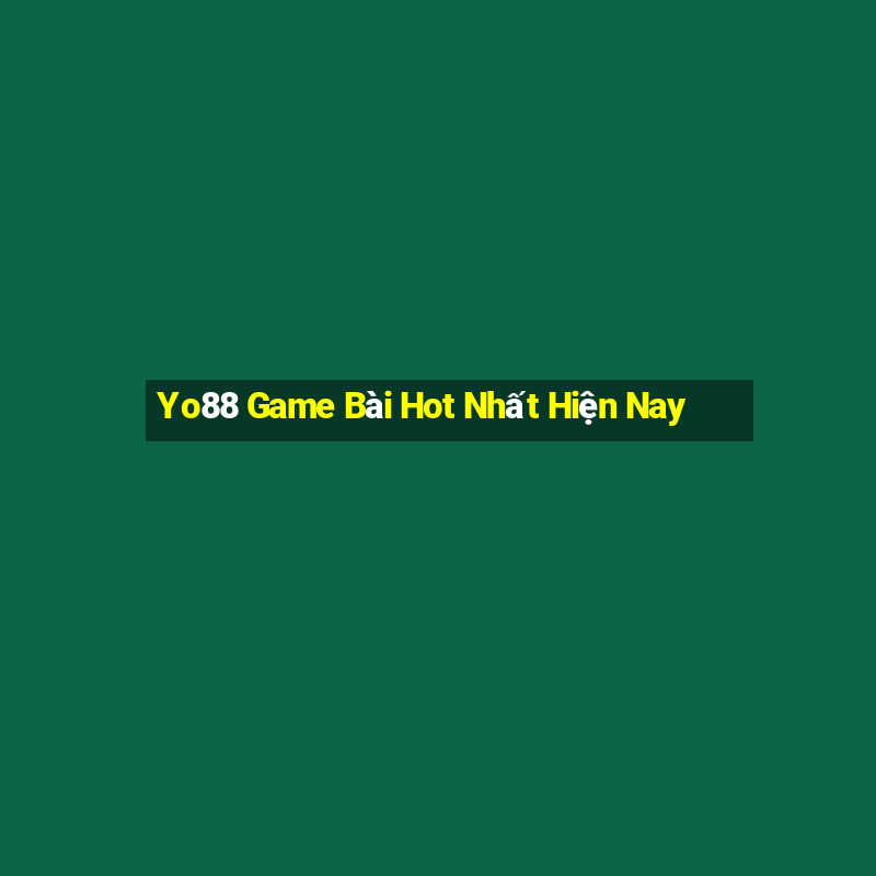 Yo88 Game Bài Hot Nhất Hiện Nay