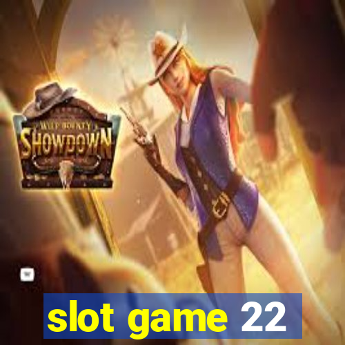 slot game 22