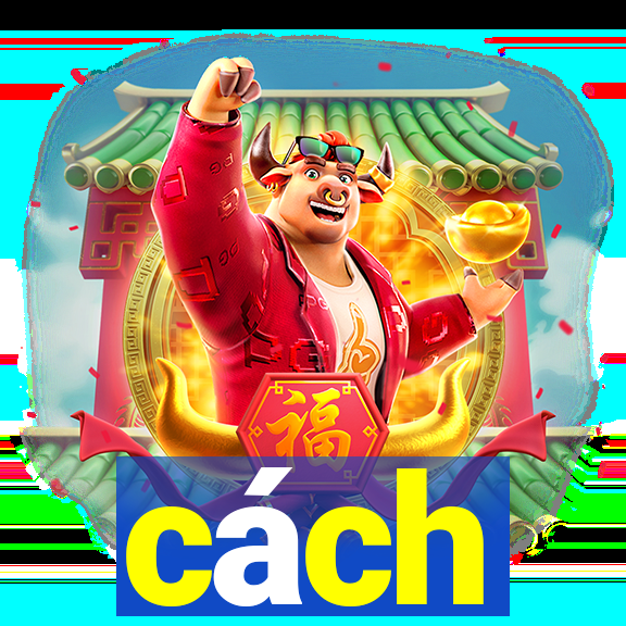 cách