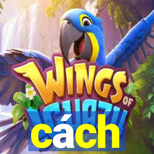 cách