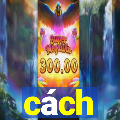 cách