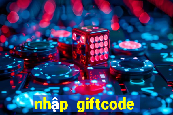 nhập giftcode tân minh chủ