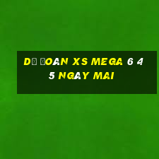 Dự đoán XS Mega 6 45 ngày mai