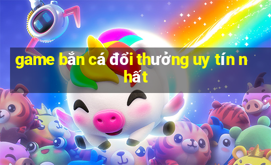 game ban ca doi thuong uy tin nhat